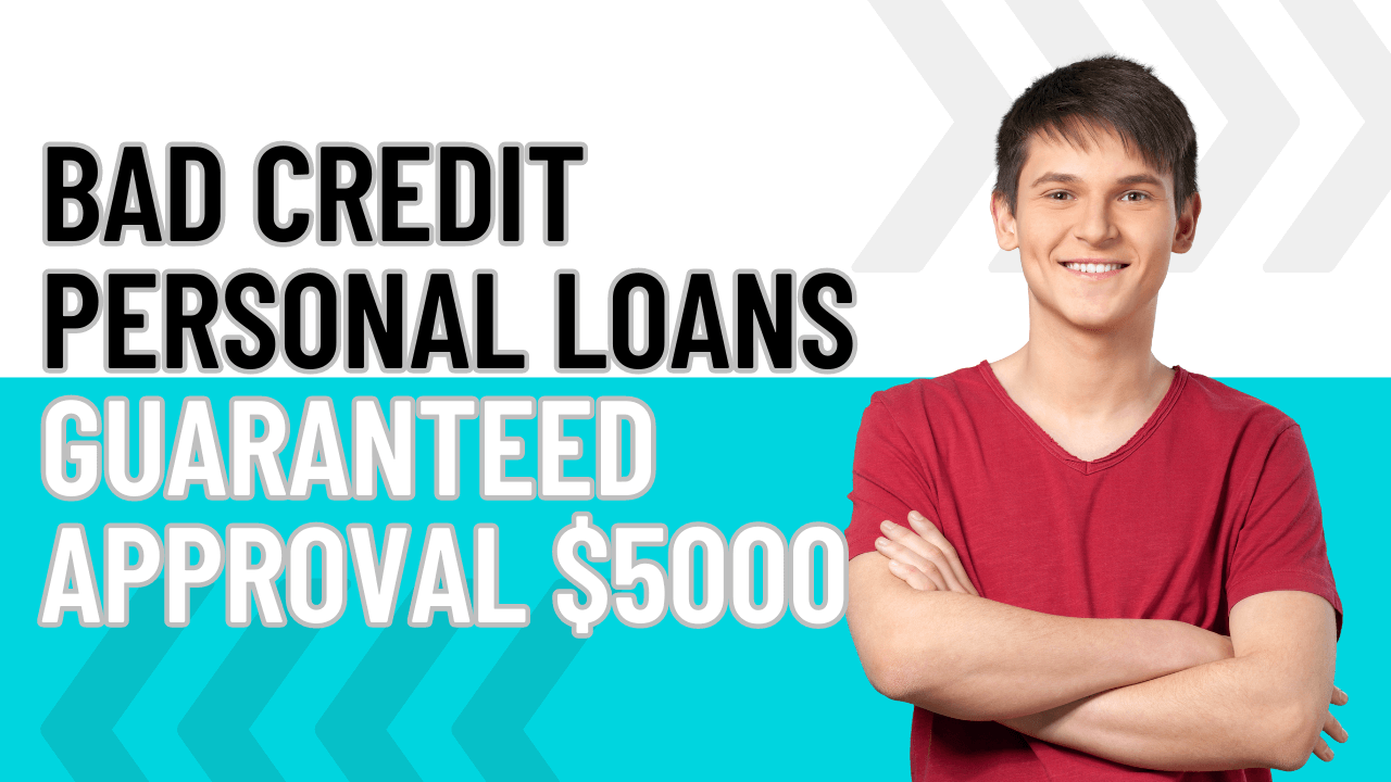 Bad credit personal loans guaranteed approval $5 000